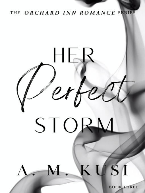 Title details for Her Perfect Storm by A. M. Kusi - Available